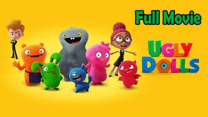 UglyDolls (2019) Full Movie HD
