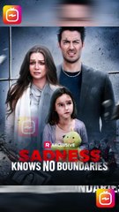 Sadness Knows No Boundaries - Full