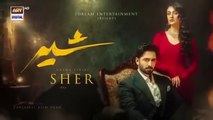 Sher Drama Episode 13 - Danisht Taimoor - Sara Khan - 2nd July  2025 - Har Pal Entertainment