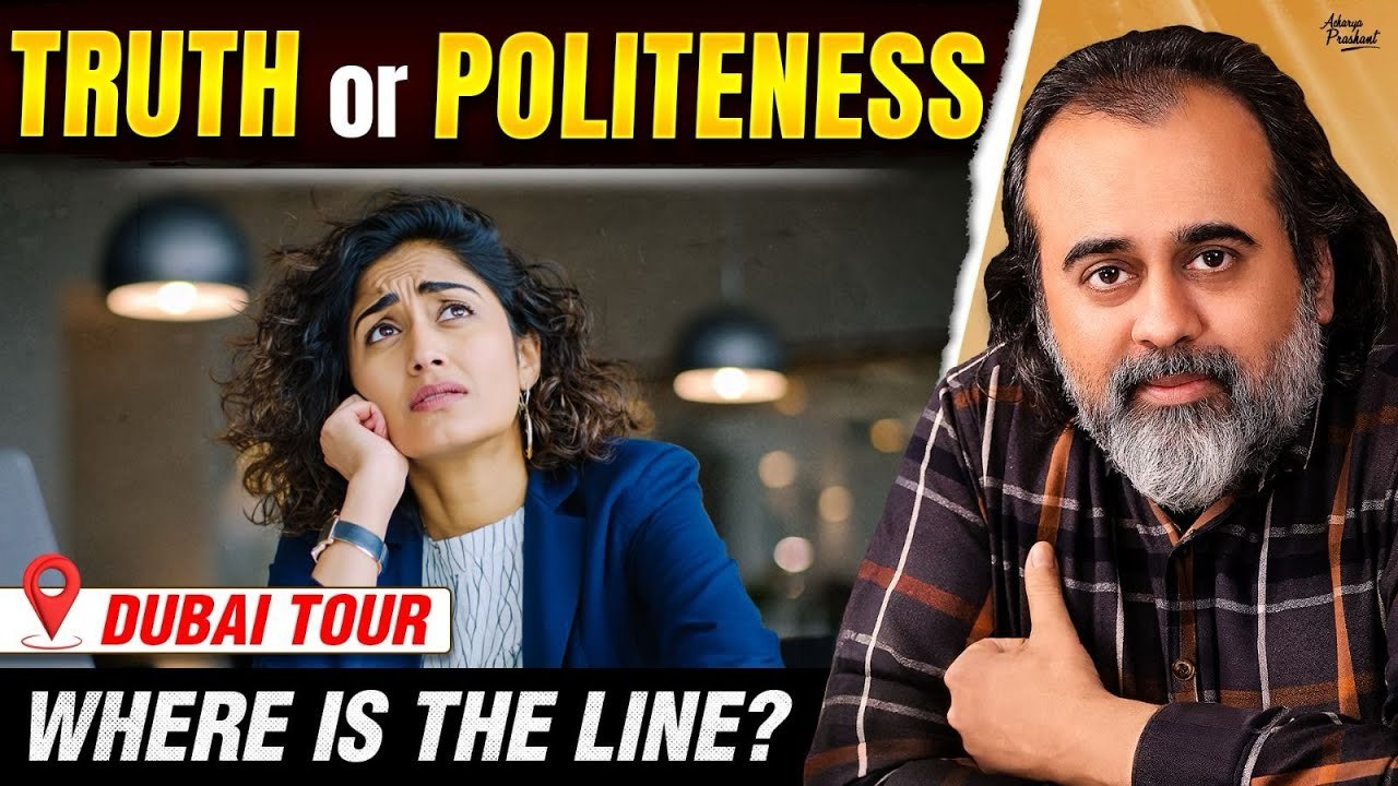 Politeness or Brutal Honesty? Real Love Doesn’t Sugarcoat || Acharya Prashant, Dubai Tour (2025)