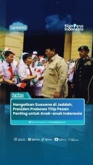 Hangatkan Suasana di Jeddah, Presiden Prabowo Titip Pesan Penting untuk Anak-anak Indonesia