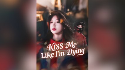 Kiss Me Like I'm Dying (2025) - Full Movie