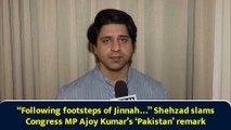 “Following footsteps of Jinnah…” Shehzad slams Congress MP Ajoy Kumar’s ‘Pakistan’ remark