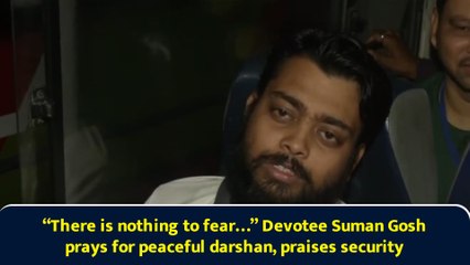 “There is nothing to fear…” Devotee Suman Gosh prays for peaceful darshan, praises security