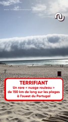 Un nuage rouleau de 150 KM sur les plages du Portugal !