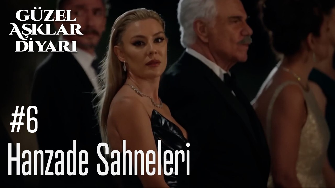 Hanzade Sahneleri - Güzel Aşklar Diyarı