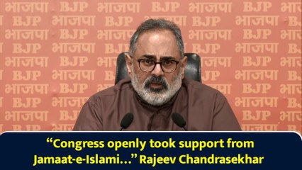 “Congress openly took support from Jamaat-e-Islami…” Rajeev Chandrasekhar