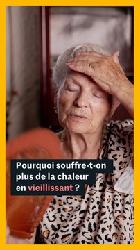 Pourquoi la chaleur affecte-t-elle plus encore les personnes âgées ?