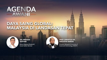 Agenda AWANI: Daya saing global | Malaysia di landasan tepat