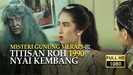 Misteri dari Gunung Merapi 02-Titisan Roh Nyai Kembang 1990