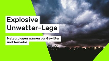 Unwetter droht: Meteorologen warnen vor Gewitter und Tornados