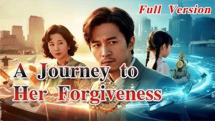 A Journey To Her Forgiveness - Full
