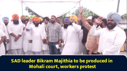SAD leader Bikram Majithia to be produced in Mohali court, workers protest