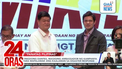 Dingdong Dantes, magiging ambassador ng kampanya para mapalawak ang kaalaman sa disaster response | 24 Oras