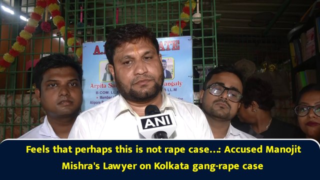 Feels that perhaps this is not rape case…: Accused Manojit Mishra's Lawyer on Kolkata gang-rape case