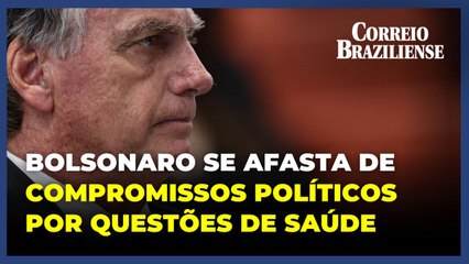 Bolsonaro ficará o mês de julho afastado e em repouso por recomendação médica