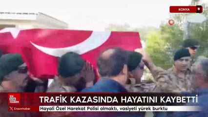 Hayali Özel Harekat Polisi olmaktı, vasiyeti yürek burktu