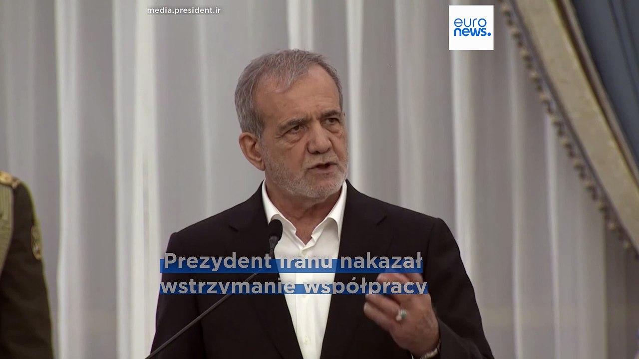 Prezydent Iranu Pezeshkian zawiesza współpracę z MAEA