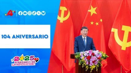 ¡104 años del Partido Comunista de China! Nicaragua saluda con respeto y hermandad 🇳🇮🤝🇨🇳