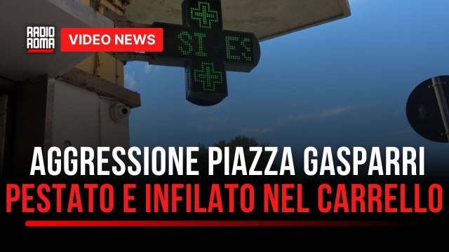Ostia, pestato e infilato nel carrello a piazza Gasparri: ore contate per aggressori (VIDEO)