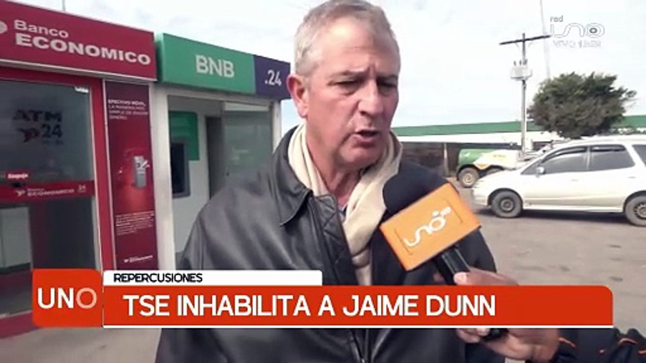 TSE INHABILITA A JAIME DUNN , REPERCUSIONES