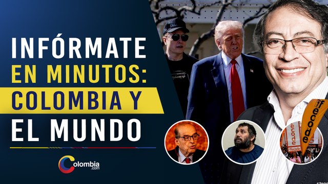 5 noticias clave de Colombia y el mundo hoy | Petro, ‘Fito’, Lucho Herrera, Musk vs Trump, Leyva