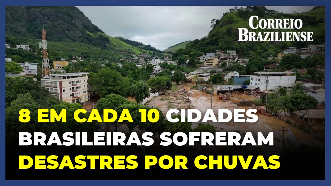 8 em cada 10 cidades do Brasil sofreram desastr...