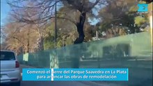 Comenzó el cierre del Parque Saavedra en La Plata para arrancar las obras de remodelación