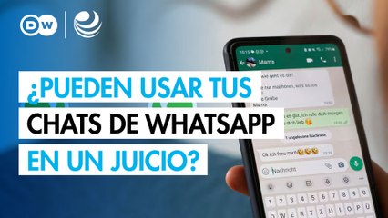 ¿Pueden usarse tus chats privados de WhatsApp en un juicio?