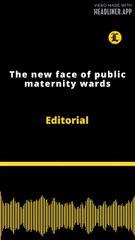 Editorial | The new face of public maternity wards