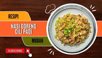 Nasi Goreng Cili Padi