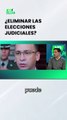 YO ELIJO | ¿ELIMINAR LAS ELECCIONES JUDICIALES?