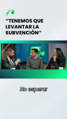 YO ELIJO | "TENEMOS QUE LEVANTAR LA SUBVENCIÓN"