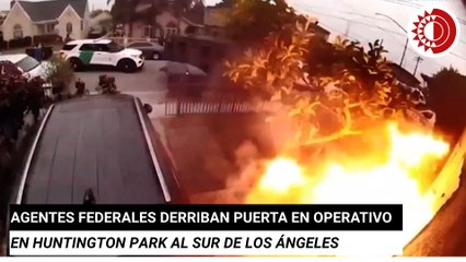Agentes federales derriban puerta en operativo en Huntington Park al sur de Los Ángeles