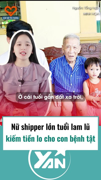 Nữ shipper lớn tuổi kiếm tiền nuôi con bệnh tật