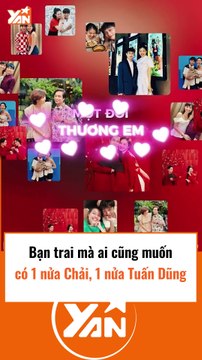 Mẫu bạn trai của các bạn nữ là 1 chút của Chải, 1 chút của Tuấn Dũng