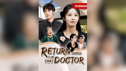Return To Be That Doctor (DUBBED) - Full Movie