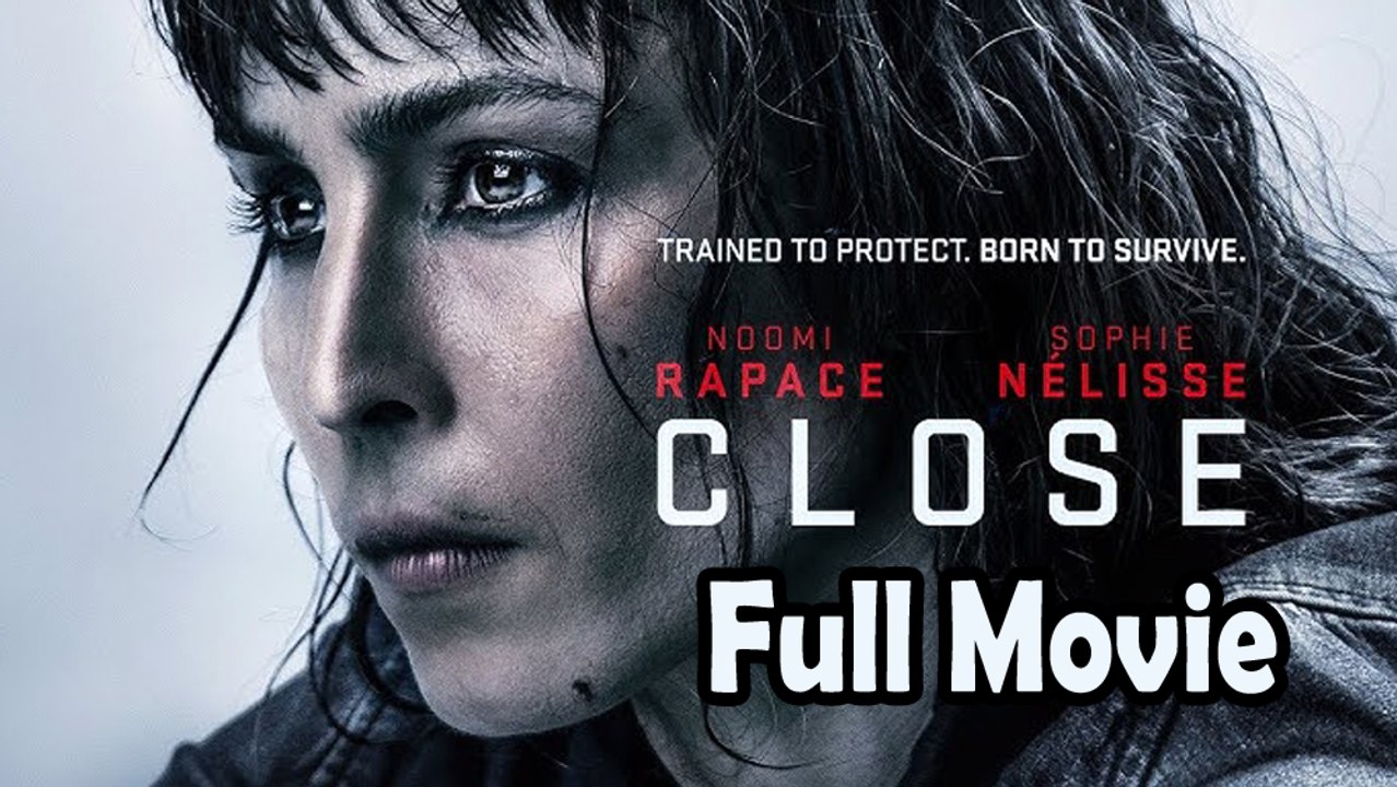 Close (2019) Watch HD