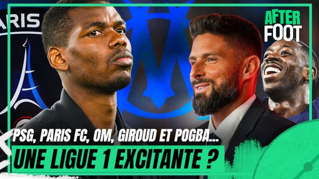 PSG, le projet Paris FC, l’OM ambitieux, retours de Pogba et Giroud… Une Ligue 1 déjà EXCITANTE ?