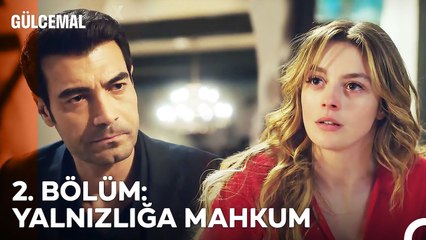 2. BÖLÜM; YALNIZLIĞA MAHKUM - Gülcemal Özet