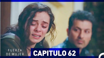 Fuerza De Mujer 62 (Doblado en Español)
