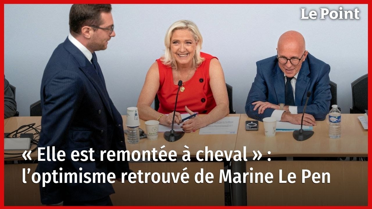 « Elle est remontée à cheval » : l’optimisme retrouvé de Marine Le Pen
