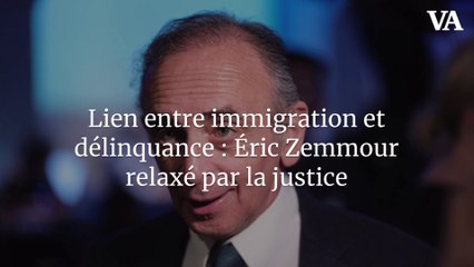 Lien entre immigration et délinquance : Éric Zemmour relaxé par la justice