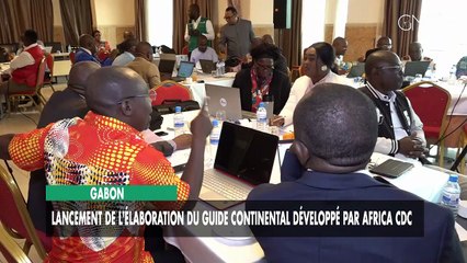 [#Reportage] Gabon : lancement de l'élaboration du guide continental développé par Africa CDC