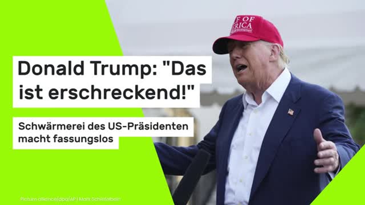 Donald Trump: 'Das ist erschreckend!' Schwärmerei des US-Präsidenten macht fassungslos