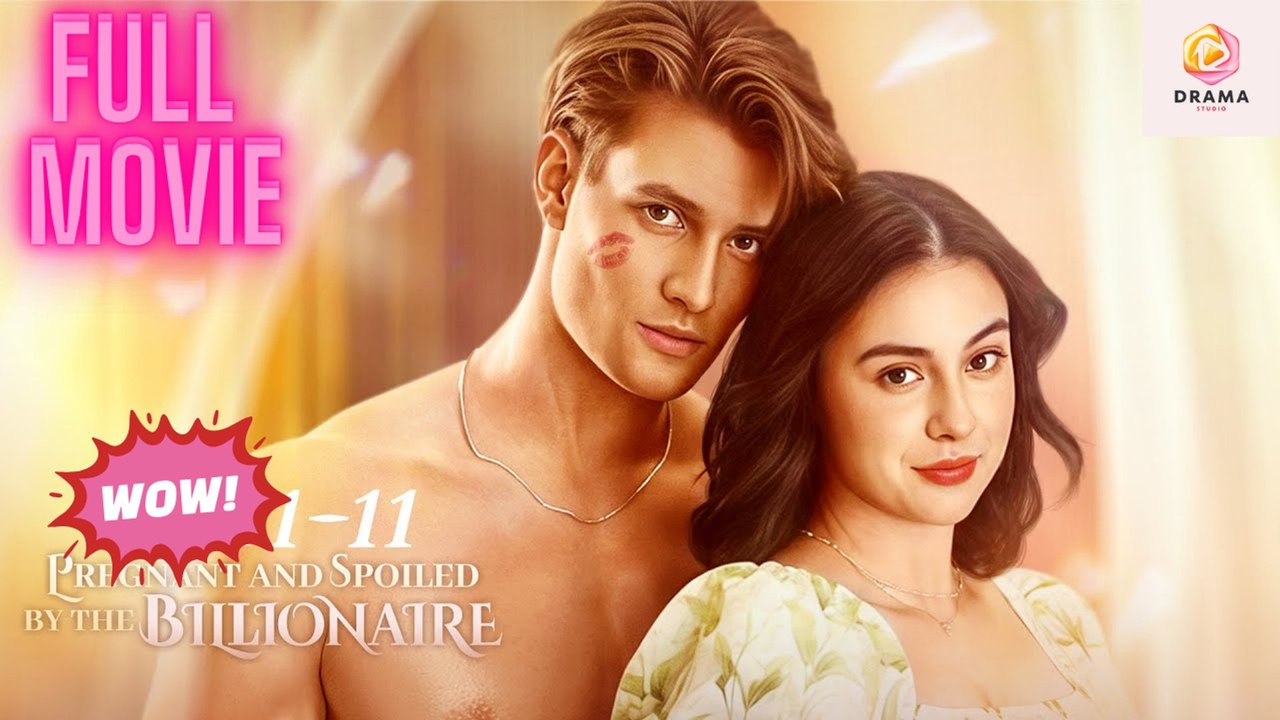[New] Pregnant And Spoiled By The Billionaire - Full Movie | Drama Hub