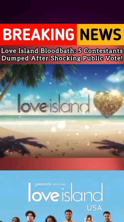 📢 SHOCKING LOVE ISLAND TWIST!5 contestants DUMPED after record-breaking viewer votes ! 💔🔥#LoveIslandUSA #LoveIslandDrama #RealityTVShock #IslandersDumped #LoveIsland2025 #LoveIslandTwist #LoveIslandVote #RealityTVNews #TVDramaAlert