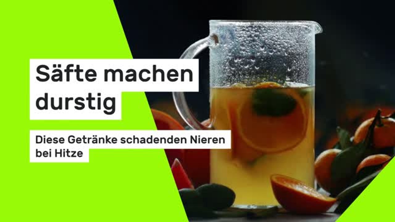 Säfte machen durstig: Diese Getränke schaden den Nieren bei Hitze