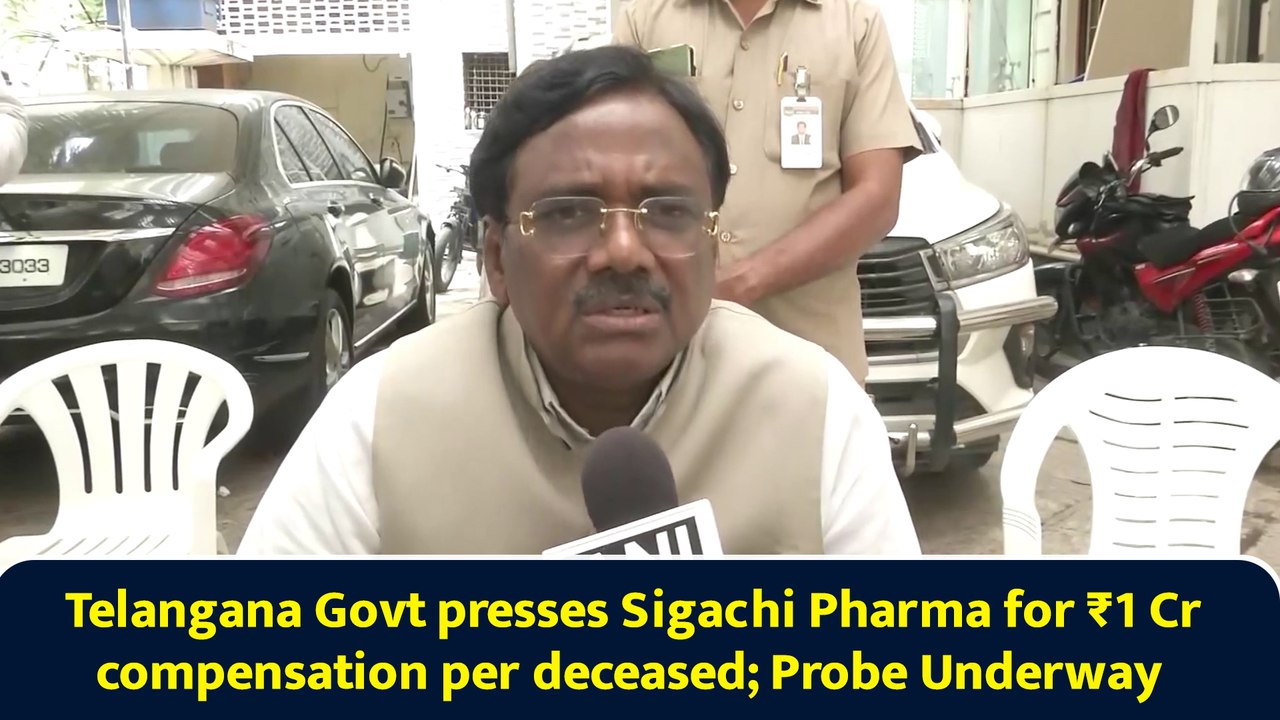 Telangana Govt presses Sigachi Pharma for ₹1 Cr compensation per deceased; Probe Underway