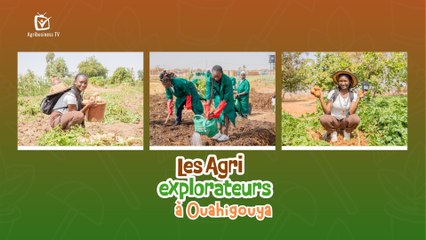Teaser : Les Agri Explorateurs à Ouahigouya